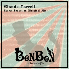 Claude Tarrell - Secret Seduction (Original Mix)