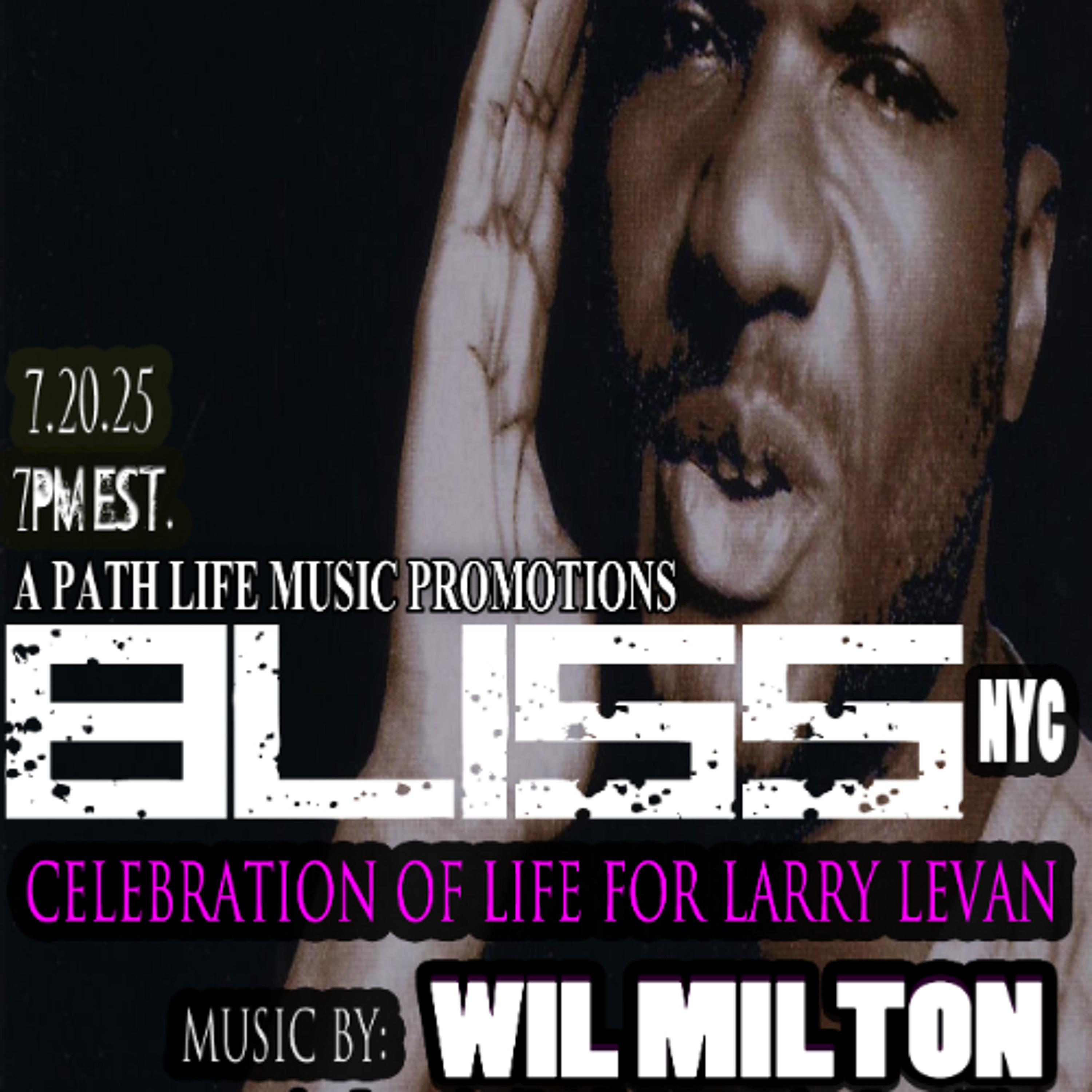 BLISS NYC-Larry Levan Celebration of Life with Wil Milton 7.20.25 episode artwork