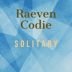 Raeven Codie - Solitary