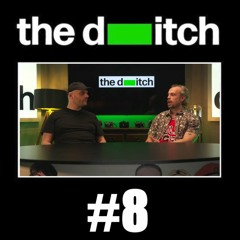 The Ditch Podcast (Episode 8)