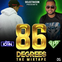 86 DEGREES THE MIXTAPE BY (SELECTAICON AND SUPAJAYNYC)