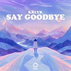 KRLYK - Say Goodbye [Outertone Release]