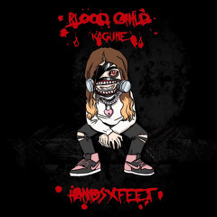 HANDSXFEET - BLOOD CHILD (PROD. LAV KAI)