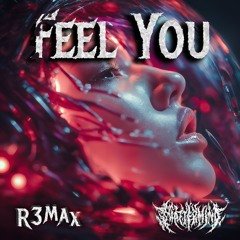 R3MAX & SHATTERMIND - Feel You (Original mix)