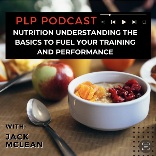 #5 - Nutrition understanding the basics to fuel your training and performance