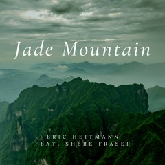 Jade Mountain (feat. Shere Fraser - Dizi)