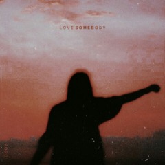 Love Somebody (feat. Shalom Margaret)