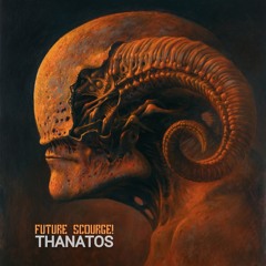 Future Scourge! - "THANATOS"