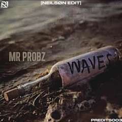 [PREDITS003] - MR PROBZ - WAVES  (NEILSØN EDIT)