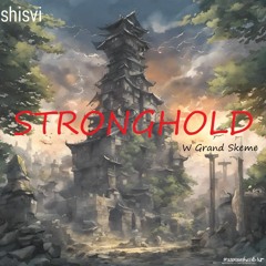 shisvi - STRONGHOLD w Grand Skeme