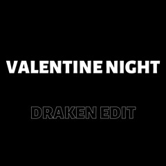 Valentine Night(Draken Mashup)