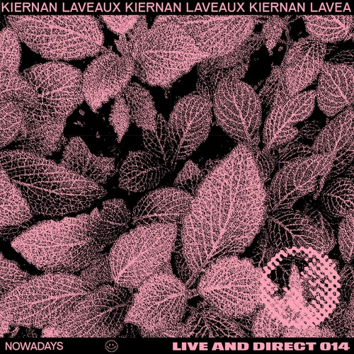 Nowadays Live and Direct 014 - Kiernan Laveaux