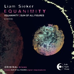 PREMIERE: Liam Sieker - Sum Of All Figures (Original Mix) [Late Night Music]
