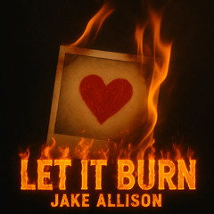 Let It Burn