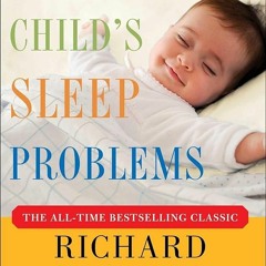 ✔Audiobook⚡️ Solve Your Child's Sleep Problems: New, Revised, and Expanded Edition