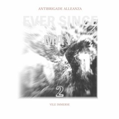 Antibrigade Alleanza - Ever Since May "2"
