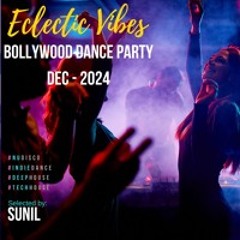 Eclectic Vibes - Bollywood Dance Party (Dec 2024)