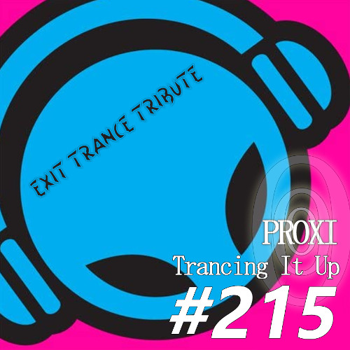 Trancing It Up 215 (Exit Trance Tribute)