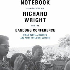 [VIEW] EPUB 📂 Indonesian Notebook: A Sourcebook on Richard Wright and the Bandung Co