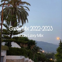 Greek Mix 2022 - 2023 - Lady Lexy Mix