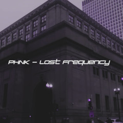 PHNK - Lost Frequency [Wavephonk]