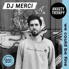 Anxicast 031 w/DJ MERCI