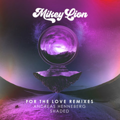 Premiere: Mikey Lion - For The Love (Andreas Henneberg Remix) [Desert Hearts]