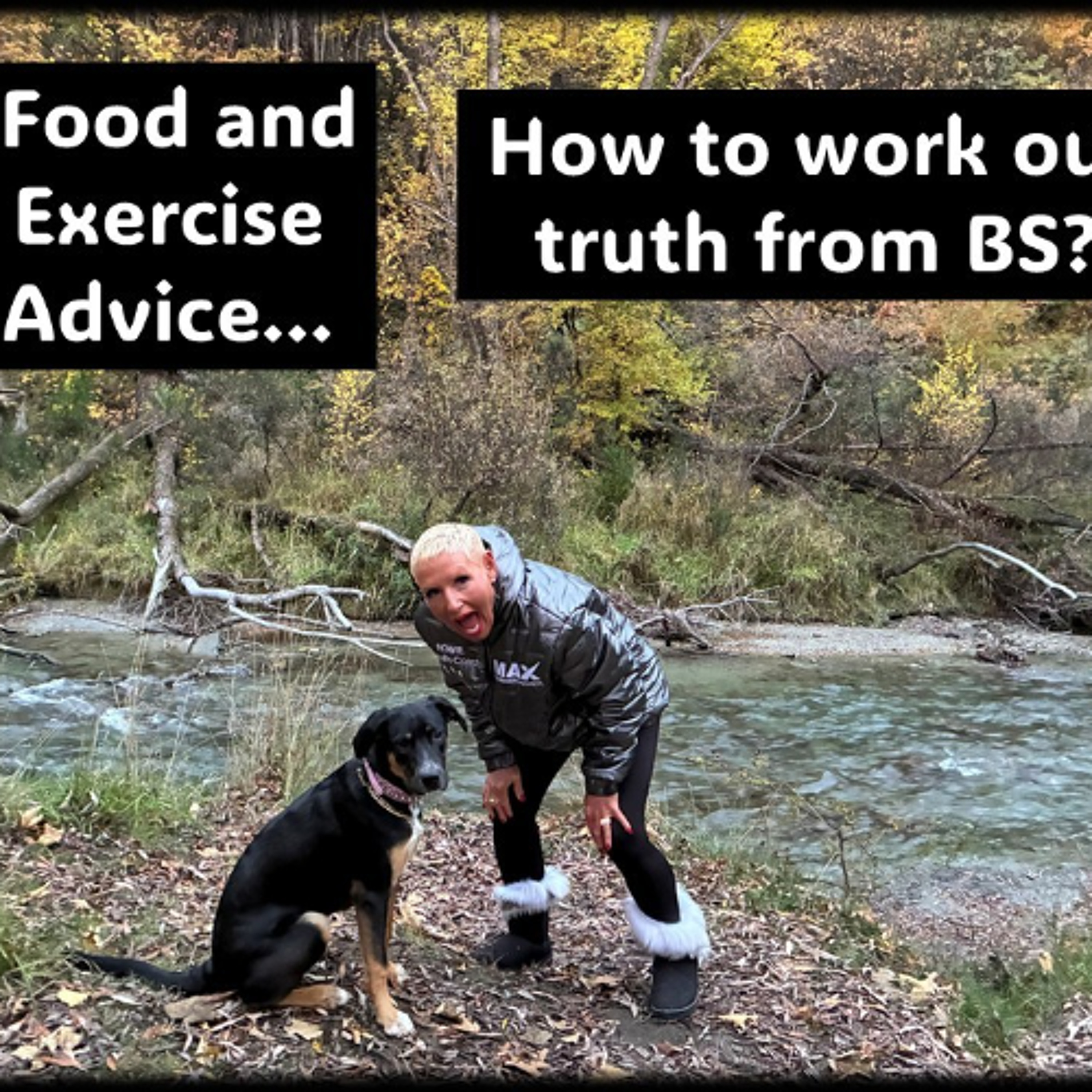 Food and Exercise Advice…How to  work out the truth form the “BS”
