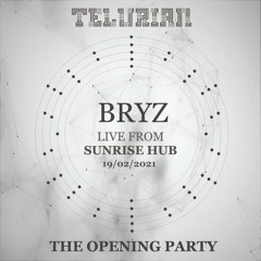 Bryz @TELURIAN - The Opening Party - Live From SUNRISE HUB