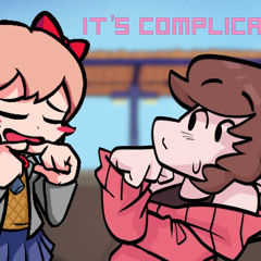 It’s Complicated but with Sayori Mix’s Instrumental