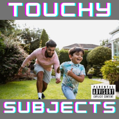 Touchy Subjects ft DoctaLEE