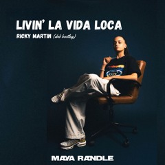 Livin' La Vida Loca - Ricky Martin (Maya Randle Bootleg)