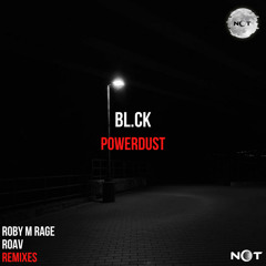 BL.CK - Powerdust (Roav Remix)