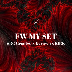SRG Granted ft. Kevawn x KIRK - FW My Set (prod. by SRG Granted)