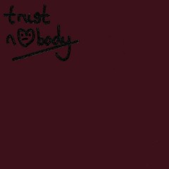 Trust Nobody (ft. Shiloh Dynasty)
