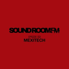 Sound Room FM 001 - Mexitech