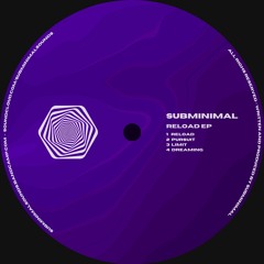 SUBMINIMAL. - Reload