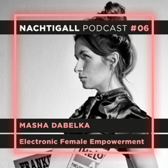 #06 Masha Dabelka - Electronic Female Empowerment