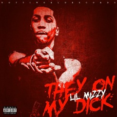 Lil Mizzy - Then On My Dick