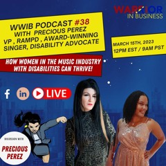 Warrior Women in Business Podcast Episode 38 - How Women in Music with Disabilities Can Thrive!