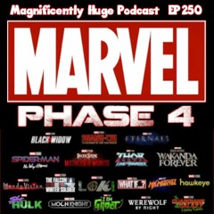 Episode 250 - Marvel Phase 4