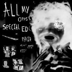 "ALL MY OPPS SPECIAL ED" (prod. pranav)