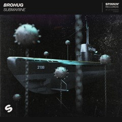 BROHUG - Submarine [OUT NOW]