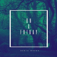 On A Friday