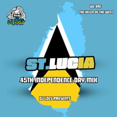 St Lucia's 45th Independence Day | Mixed By DJ Locs