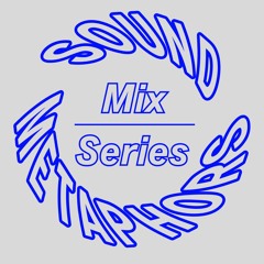 SOUND METAPHORS MIX SERIES