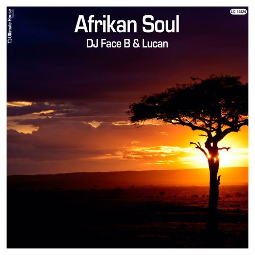 DJ Face B & Lucan - Afrikan Soul (Africana Sundown Remix)