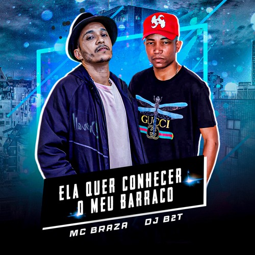 MC BRAZA - ELA QUE CONHECE O MEU BARRACO ( DJ B2T ) BK PRODUÇÕES