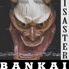 Bankai Disaster