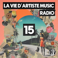 La Vie D'Artiste Music Radio #15